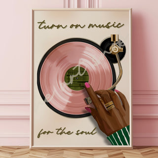 Turn on Music For The Soul Poster Print
