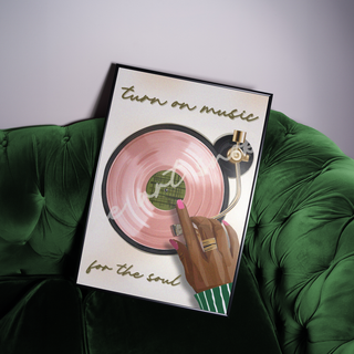 Turn on Music For The Soul Poster Print