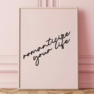Romanticize Your Life Poster Print *