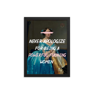 Never Apologize for being A powerful women FRAMED WALL ART POSTER