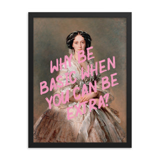 Why be Basic FRAMED WALL ART POSTER PRINT