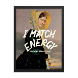 I Match Energy Altered Art FRAMED WALL ART POSTER