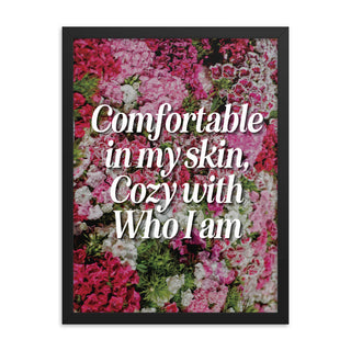 Comfortable In My Skin FRAMED WALL ART POSTER