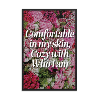 Comfortable In My Skin FRAMED WALL ART POSTER