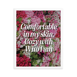 Comfortable In My Skin FRAMED WALL ART POSTER