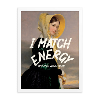 I Match Energy Altered Art FRAMED WALL ART POSTER