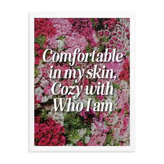 Comfortable In My Skin FRAMED WALL ART POSTER