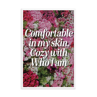 Comfortable In My Skin FRAMED WALL ART POSTER