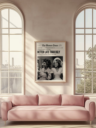 Better late than ugly poster Newspaper Print Poster